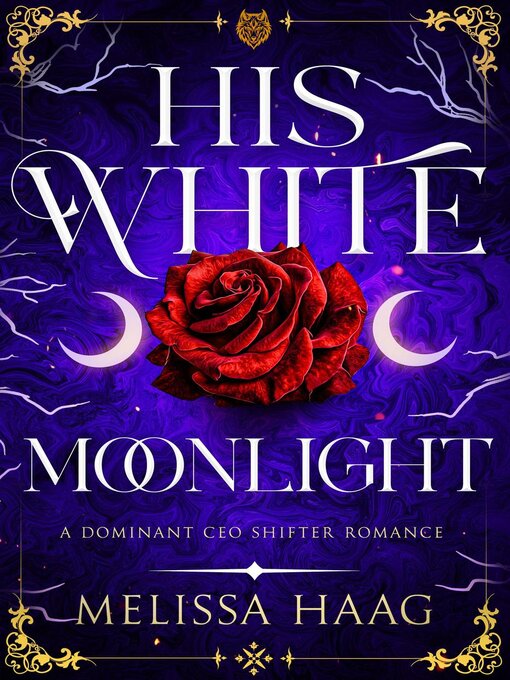 Title details for His White Moonlight by Melissa Haag - Available